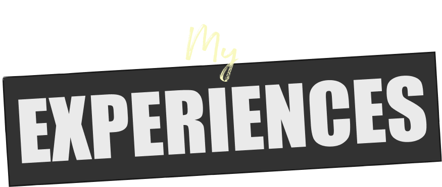 My Experiences